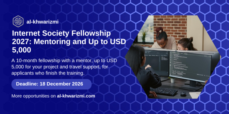 Internet Society Fellowship 2027 card: mentoring and up to USD 5,000, deadline 18 December 2026